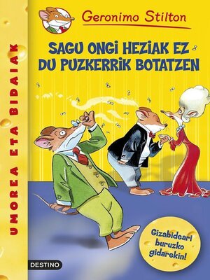 cover image of Sagu ongi heziak ez du puzkerrik botatzen
